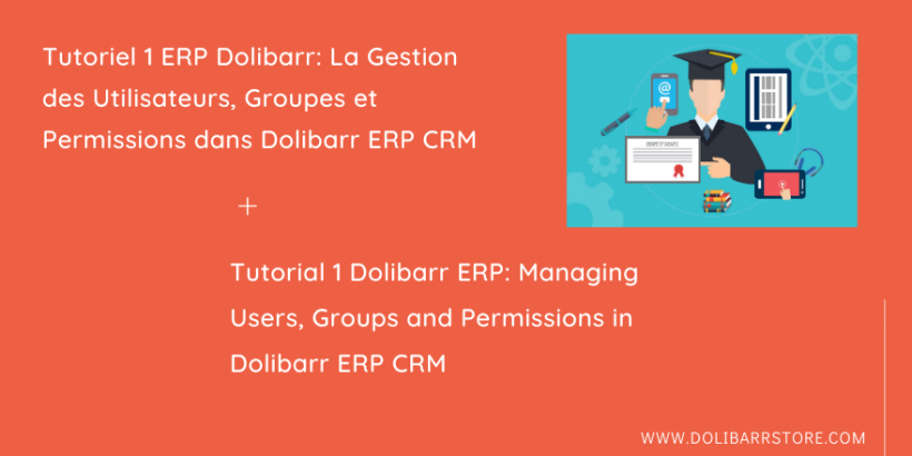 Tutoriel 1 ERP Dolibarr: La Gestion des  Utilisateurs, Groupes et Permissions dans Dolibarr ERP CRM